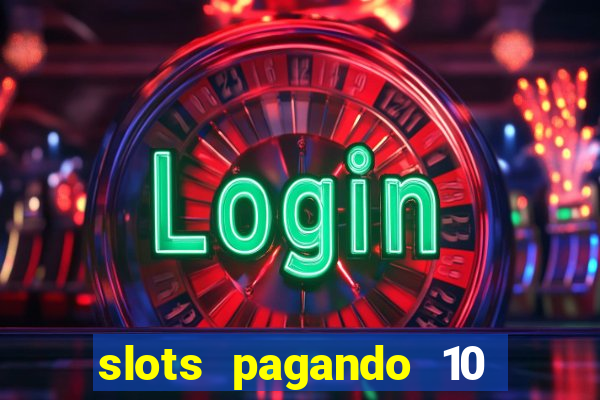 slots pagando 10 no cadastro facebook